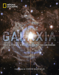 Visual Galaxy : The Ultimate Guide to the Milky Way and Beyond - National Geographic