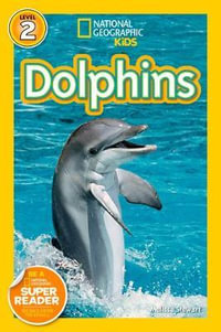 National Geographic Readers : Dolphins : Level 2 - Melissa Stewart