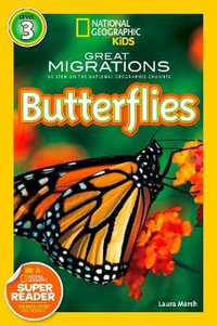 Butterflies : National Geographic Readers Great Migrations - Laura Marsh