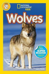 Nat Geo Readers Wolves : National Geographic Readers - Laura Marsh