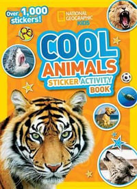 Cool Animals Sticker Activity Book : Over 1,000 Stickers! - National Geographic Kids