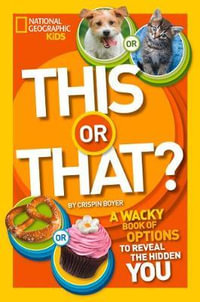 This or That? : The Wacky Book of Choices to Reveal the Hidden You - CRISPIN BOYER