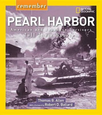 Remember Pearl Harbor : American and Japanese Survivors Tell Their Stories - Thomas B. Allen