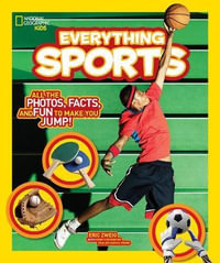 National Geographic Kids Everything Sports : All the Photos, Facts, and Fun to Make You Jump! - Eric Zweig