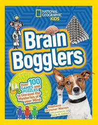 Brain Bogglers : Over 100 Games and Puzzles to Reveal the Mysteries of Your Mind - Stephanie Warren Drimmer