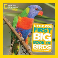 National Geographic Little Kids First Big Book of Birds : National Geographic Little Kids First Big Books - Catherine D. Hughes