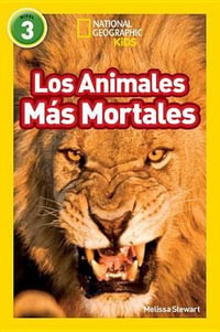 National Geographic Readers : Los Animales Mas Mortales (Deadliest Animals) - Melissa Stewart