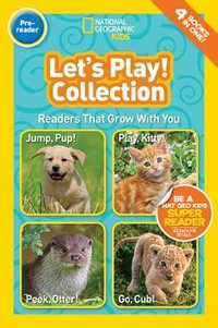 Let's Play! Collection (National Geographic Kids Readers, Pre-Reader) : Readers That Grow With You - NATIONAL GEOGRAPHIC KIDS