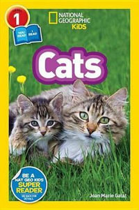 National Geographic Readers : Cats (Level 1 Coreader) - Joan Marie Galat