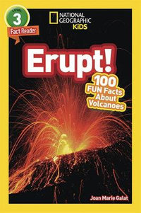 National Geographic Readers : Erupt! 100 Fun Facts about Volcanoes (L3) - Joan Marie Galat