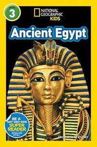 National Geographic Kids Readers : Ancient Egypt (L3) - Stephanie Warren Drimmer