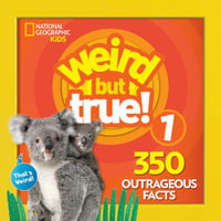 Weird But True! Expanded Edition : Expanded Edition - NATIONAL GEOGRAPHIC KIDS