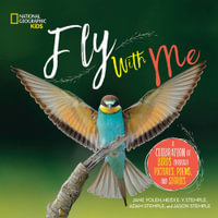 Fly With Me : A Celebration Of Birds Through Pictures, Poems, And Stories - Jane Yolen