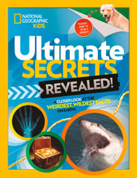 Ultimate Secrets Revealed : A Closer look at the Weirdest, Wildest Facts on Earth - Stephanie Warren Drimmer