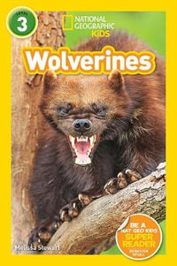 National Geographic Readers : Wolverines (L3) - Melissa Stewart