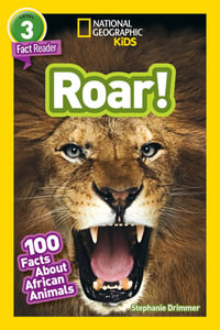 National Geographic Readers : Roar! 100 Facts About African Animals (L3) - Stephanie Warren Drimmer