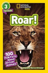 National Geographic Readers : Roar! 100 Facts about African Animals (L3) - Stephanie Warren Drimmer