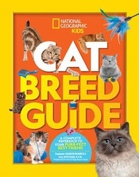 Cat Breed Guide : A Complete Reference to Your Purr-Fect Best Friend - Stephanie Warren Drimmer