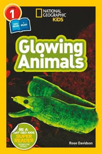 Glowing Animals (National Geographic Kids Readers, Level 1/Co-Reader) : Glowing Animals (L1/CoReader) - Rose Davidson