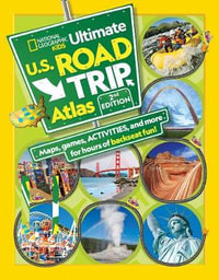 National Geographic Kids Ultimate U.S. Road Trip Atlas, 2nd Edition - CRISPIN BOYER