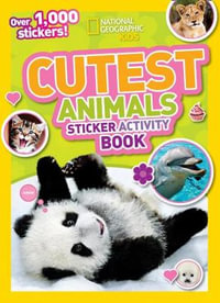 Cutest Animals Sticker Activity Book : Over 1,000 Stickers! - National Geographic Kids