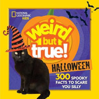 Weird But True Halloween : 300 Spooky Facts to Scare You Silly - Julie Beer