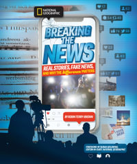 Breaking the News : What's Real, What's Not, and Why the Difference Matters - Robin Terry Brown