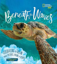 Beneath the Waves : Celebrating the Ocean Through Pictures, Poems, and Stories - Stephanie Warren Drimmer