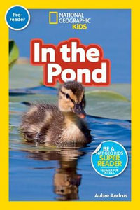 National Geographic Readers : In the Pond (Prereader) - Aubre Andrus