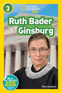 Ruth Bader Ginsburg (National Geographic Kids Readers, Level 3) : Ruth Bader Ginsburg (L3) - Rose Davidson