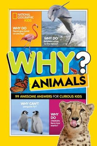 Why? Animals : 99+ Awesome Answers for Curious Kids - Julie Beer