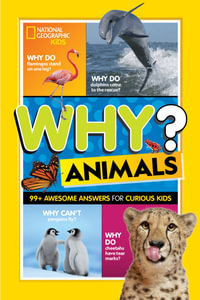 Why? Animals : 99+ Awesome Answers for Curious Kids - Julie Beer