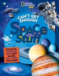 Can't Get Enough Space Stuff : Fun Facts, Awesome Info, Cool Games, Silly Jokes, and More! - Stephanie Warren Drimmer