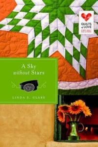 A Sky Without Stars : Quilts of Love Series - Linda S. Clare