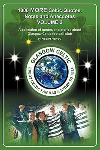 1,000 More Celtic, Quotes, Notes and Anecdotes - Harvey Robert Harvey