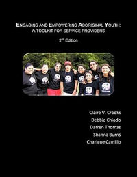 Engaging and Empowering Aboriginal Youth : A Toolkit for Service Providers - Crooks