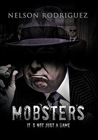 Mobster : It's Not Just a Game - Nelson Rodriguez