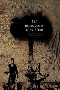 "The Miller/Romero Connection") : Was Mad Max the Survivor of the Zombie Holocaust? - Peter D. Fleming