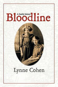 Bloodline : A Family History - Lynne Cohen