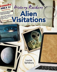 Alien Visitations : History Raiders - Louise Spilsbury