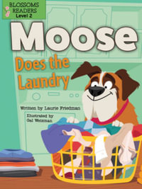 Moose Does the Laundry : Moose the Dog - Laurie Friedman