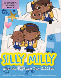 Silly Milly and the Picture Day Sillies : Silly Milly Adventures: Blossoms Readers, Level 3 - Laurie Friedman