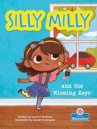 Silly Milly and the Missing Keys : Silly Milly Adventures - Laurie Friedman