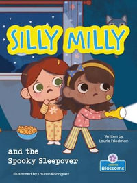 Silly Milly and the Spooky Sleepover : Silly Milly Adventures - Laurie Friedman