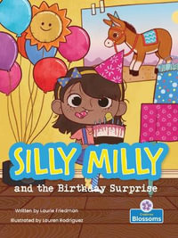 Silly Milly and the Birthday Surprise : Silly Milly Adventures - Laurie Friedman