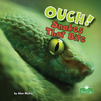 Ouch! Snakes That Bite : Built to Survive - Alan Walker