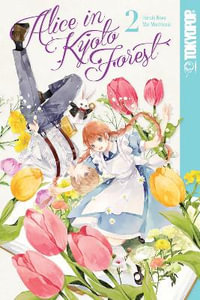 Alice in Kyoto Forest, Volume 2 : Volume 2 - Mai Mochizuki