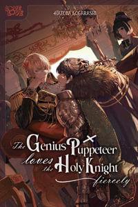 The Genius Puppeteer Loves the Holy Knight Fiercely - Hatoba Kogarashi