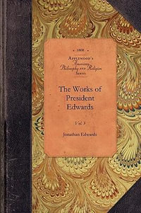 The Works of President Edwards : Vol. 5 - Jonathan Edwards