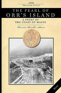 The Pearl of Orr's Island : A Story of the Coast of Maine - Harriet Beecher Stowe